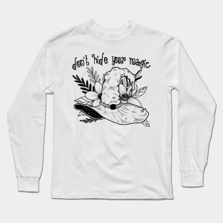 Don't Hide Your Magic Art Long Sleeve T-Shirt